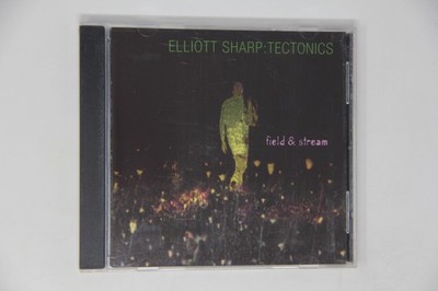 Elliott Sharp Tectonics Field & Stream Music CD Album