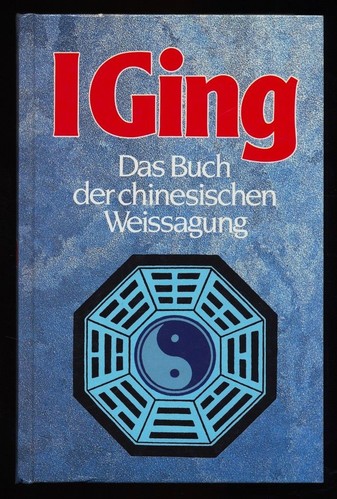 I-ging : Das Buch der chinesischen Weissagung. Yüan-Kuang und Fritz Werle: