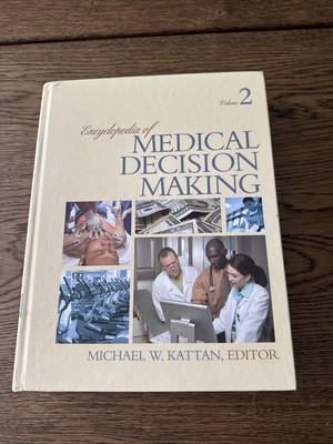 Encyclopedia of Medical Decision Making by Michael W. Kattan (2009, Hardcover)