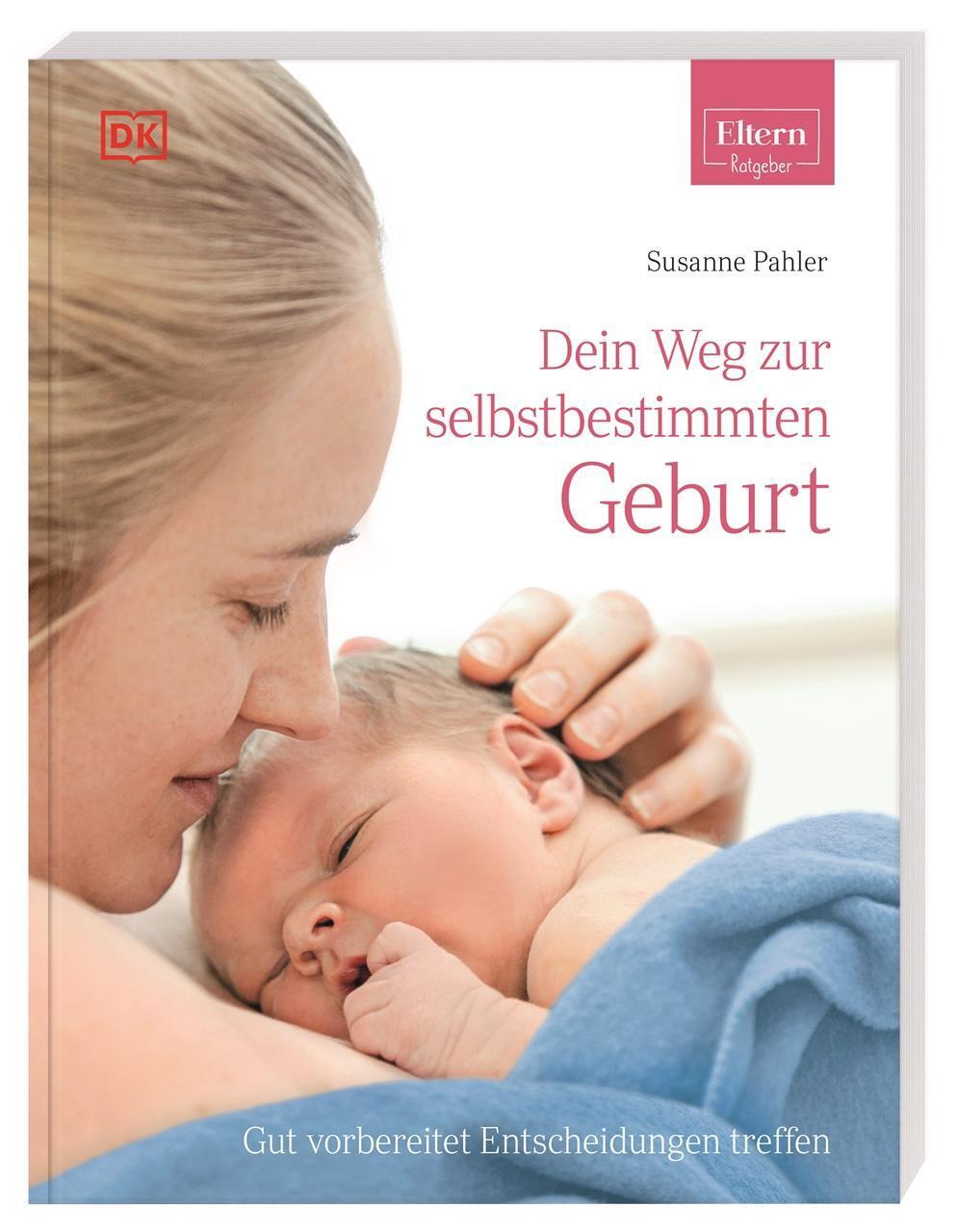 Thumbnail - Eltern-ratgeber. Dein Weg Zur Selbstbestimmten Geburt Susanne Pahler