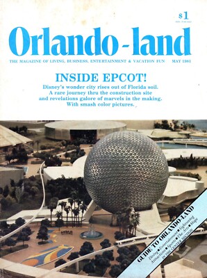 Orlando-land FL Magazine of Living Business Entertainment May 1981 Inside Epcot!