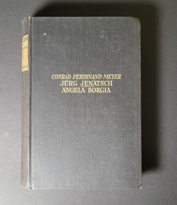 Conrad Ferdinand Meyer JÜRG JENATSCH - ANGELA BORGIA Vollständige Ausgabe, rar