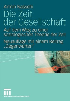 Nassehi - Die Zeit der Gesellschaft   Auf dem Weg zu einer soziologisc - X555z