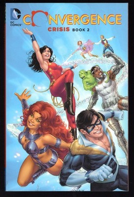 DC Convergence: Crisis Volume 2 TPB Len Wein/Kelley Jones 1st 2016 Nicola Scott
