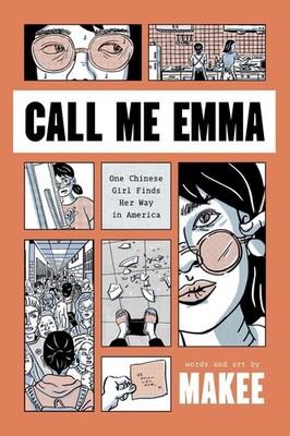 Call Me Emma: One Chinese Girl Finds Her Way in America by Makee Paperback Book