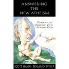 Answering the New Atheism: Dismantling Dawkins' Case Against God by Scott Hahn (Hardback, 2008)