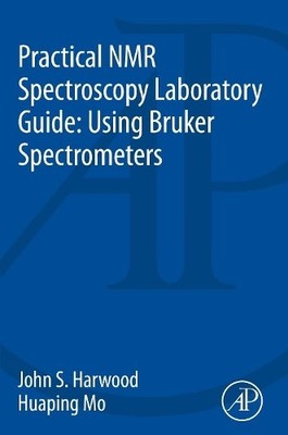 Practical NMR Spectroscopy Laboratory Guide: Using Bruker Spe... - 9780128006894