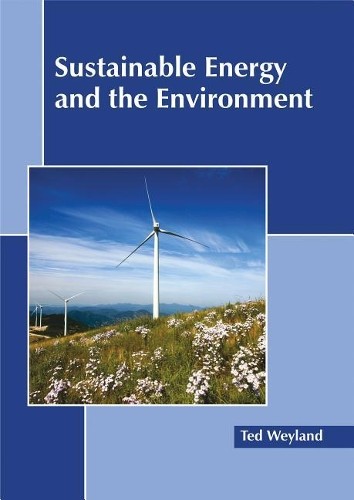 Sustainable Energy and the Environment (Hardback)