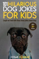 Cesar Dunbar | 101 Hilarious Dog Jokes For Kids | Taschenbuch | Englisch (2020)