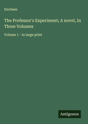 Duchess | The Professor's Experiment; A novel, In Three Volumes | Buch (2025)