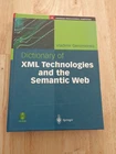 Dictionary of XML Technologies and the Semantic Web by Vladimir Geroimenko HC