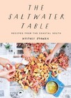 The Saltwater Table : Recipes from the Coastal South Hardcover Wh