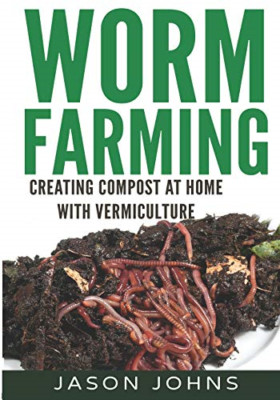 Worm Farming - Creating Compost at Home with Vermicultu - Paperback NEW Johns, J