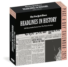 The New York Times Headlines in History Page-A-Day® Calendar 2025: 365 Rema...