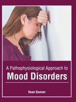 Sean Gunner | A Pathophysiological Approach To Mood Disorders | Buch | Englisch