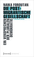 Die Postmigrantische Gesellschaft | Ein Versprechen Der Pluralen Demokratie
