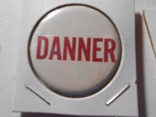 1-1/2" Danner unknown location and office cello pinback button