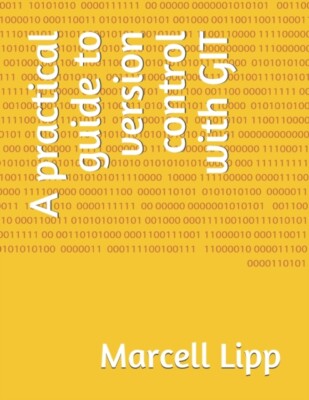 Lipp - A practical guide to version control with GIT - New paperback o - X555z