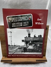 Speed Graphics and Steam 1957! [Hardcover] Ian Wilson