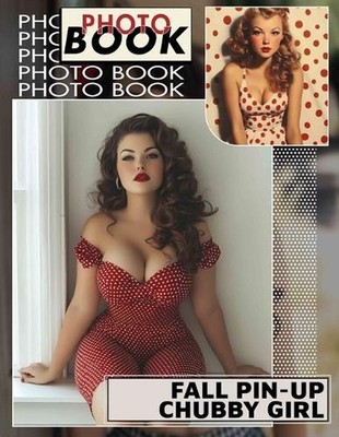 Fall Pin-Up Chubby Girl Photo Book: Charming Curvy Models Celebrating Autumn Bea