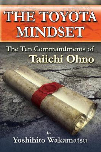 Thumbnail - The Toyota Mindset, The Ten Commandments Of Taiichi Ohno By Yoshihito
