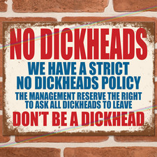 NO DICKHEADS Funny Metal Signs Mancave Pub Shed Bar Cave Garage Novelty Tin Sign