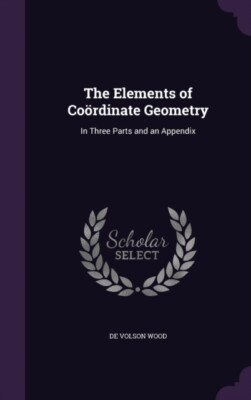 Holz - Die Elemente der Kordinatgeometrie in drei Teilen und einem Appell - J555z