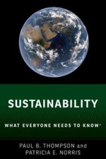 Sustainability : What Everyone Needs to Know, Hardcover by Thompson, Paul B.;...