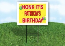 PATRICIA'S HONK ITS BIRTHDAY 18 in x 24 in Yard Sign Road Sign with Stand