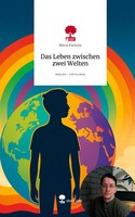 Das Leben Zwischen Zwei Welten. Life Is A Story - Story.One | Mirco Frerichs