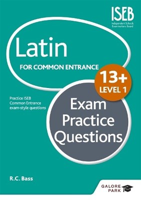 Latin for Common Entrance 13+ Exam Practi... by Bass, R. C. Paperback / softback