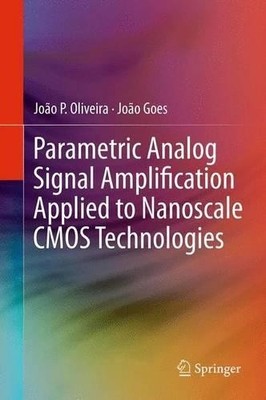 Parametric Analog Signal Amplification Applied to Nanoscale C... - 9781489998736