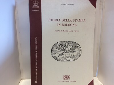 ALBANO SORBELLI, GESCHICHTE DER PRESSE IN BOLOGNA, REPRODUKTION OFEN 2003 -+