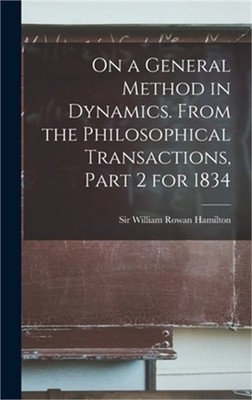 On a General Method in Dynamics. From the Philosophical Transactions, Part 2 for