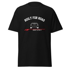 2007 CTS-V Built For Road T-Shirt Car Enthusiast Graphic Tee Unisex Gift