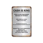 Cash Is King Preferred Method of Payment Novelty Sign Fun Gift Weatherproof