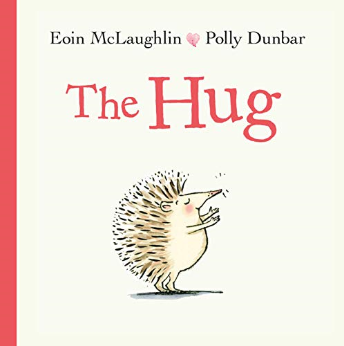 The Hug: Mini Gift Edition: 1 (Hedgehog & Friends) - McLaughlin, Eoin