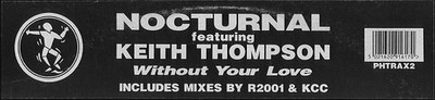 Nocturnal Featuring Keith Thompson - Without Your Love (12'')