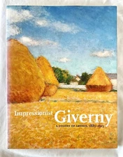 Impressionist Giverny: A Colony of Artists, 1885-1915