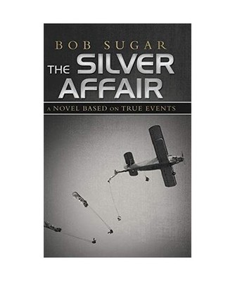 The Silver Affair: A Novel Based on True Events: A Novel Based on True Events, B