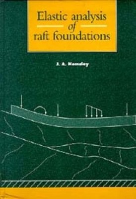 Elastic Analysis of Raft Foundations - Hemsley, John Anthony