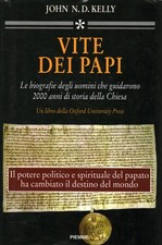 Vite dei papi - John N.D. Kelly (  Edizioni Piemme) [1995]