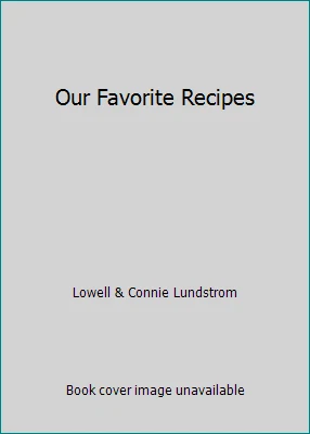 Our Favorite Recipes by Lowell & Connie Lundstrom - Image 1 of 1