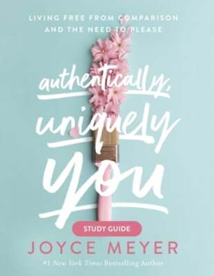 Authentically, Uniquely You: Living Free from Comparison and the Need to Please