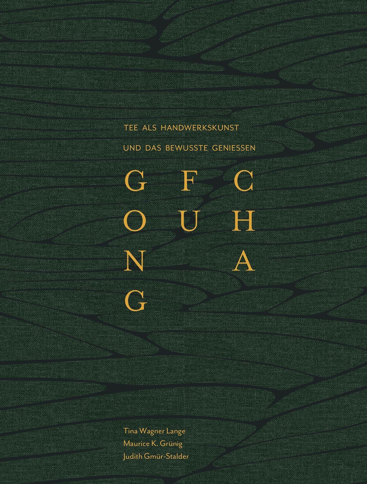 Thumbnail - Tina Wagner Lange (u. A.) | Gong Fu Cha | Buch | Deutsch (2019) | 416