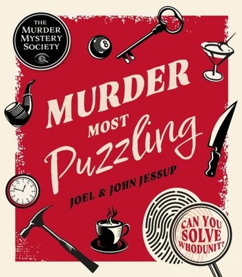 Murder Most Puzzling: Can You Solve Whodunit? by Joel Jessup