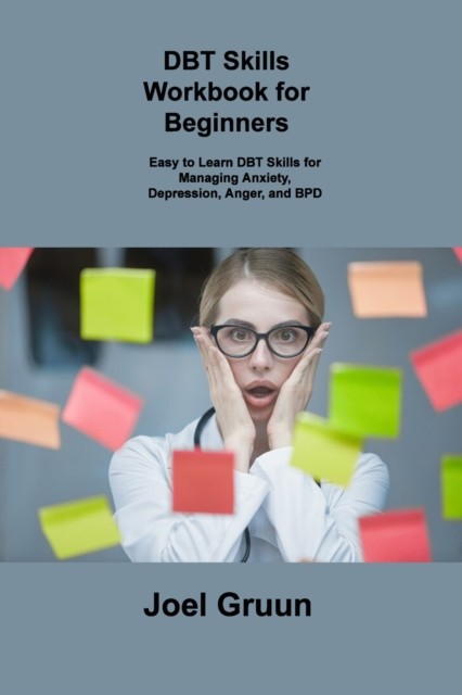 Dbt Skills Workbook for Beginners by Joel Gruun PAPERBACK 9781806306176