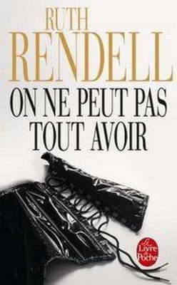 On Ne Peut Pas Tout Avoir Rendell