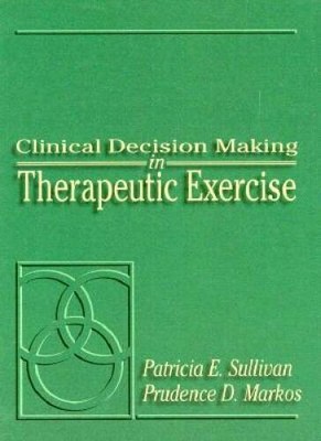 Clinical Decision Making in Therapeutic Exercise - Hardcover - GOOD