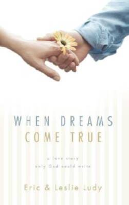 When Dreams Come True: A Love Story Only God Could Write - Paperback - VERY GOOD